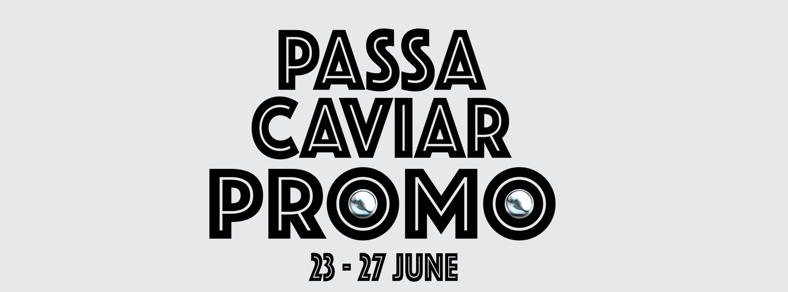 Passa Caviar Promo